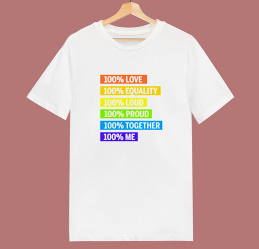 100 Percent Love Equality Loud Proud Together 100 Percent Me Lgbt 80s T Shirt