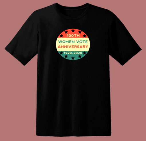 100th Women Vote Anniversary 80s T Shirt