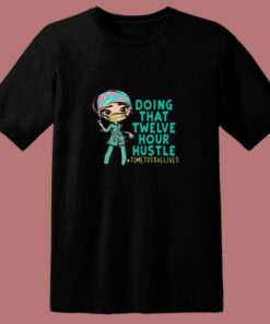 12 Hour Hustle 80s T Shirt 12 Hour Hustle 80s T Shirt
