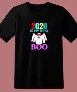 2020 Is My Real Boo Halloween 80s T Shirt 2020 Is My Real Boo Halloween 80s T Shirt