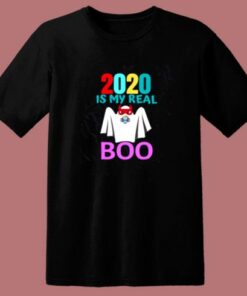 2020 Is My Real Boo Halloween 80s T Shirt