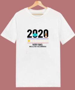 2020 Very Bad Would Not Recommend 80s T Shirt 1 2020 Very Bad Would Not Recommend 80s T Shirt 2