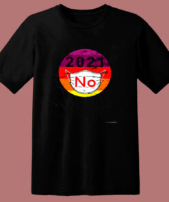 2021 No Mask Replace Year 2020 Very Bad 80s T Shirt 2021 No Mask Replace Year 2020 Very Bad 80s T Shirt
