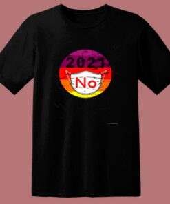 2021 No Mask Replace Year 2020 Very Bad 80s T Shirt 1 2021 No Mask Replace Year 2020 Very Bad 80s T Shirt 2