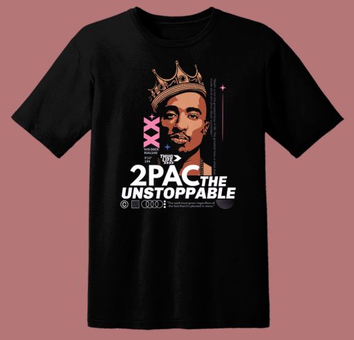 2Pac The Unstoppable T Shirt Style