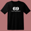 69 Try It You’ll Like It Funny T Shirt Style