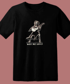 A Dead Legends Why Me Lord 80s T Shirt A Dead Legends Why Me Lord 80s T Shirt