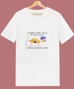 A Woman Cannot Survive On Books Alone 80s T Shirt 1 A Woman Cannot Survive On Books Alone 80s T Shirt 2