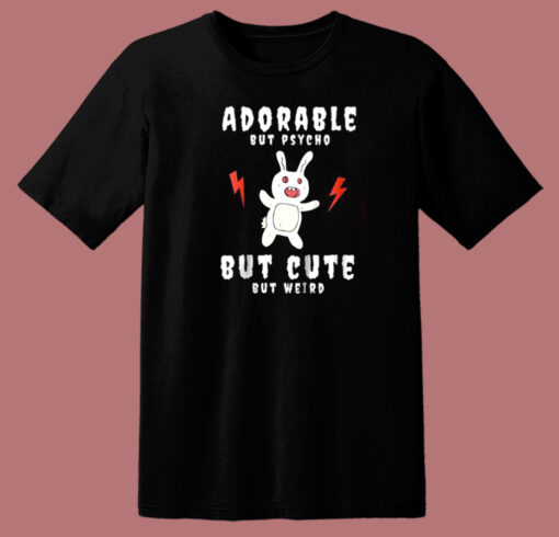 Adorable But Psycho Rabbit T Shirt Style On Sale