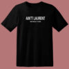 Aint Laurent Without Yves 80s T Shirt