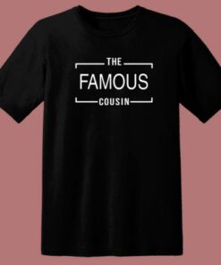 Alert Drake The Famous Cousin T Shirt Style