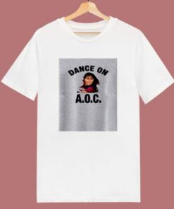 Alexandria Ocasio Cortez Dance On Aoc 80s T Shirt 1 Alexandria Ocasio Cortez Dance On Aoc 80s T Shirt 2