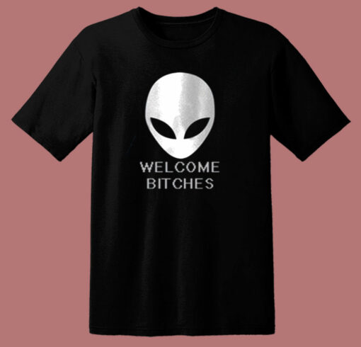 Alien Welcome Bitches Funny 80s T Shirt