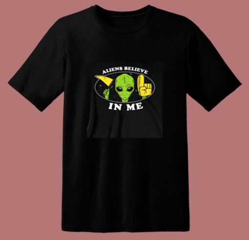 Aliens Believe In Me 80s T Shirt