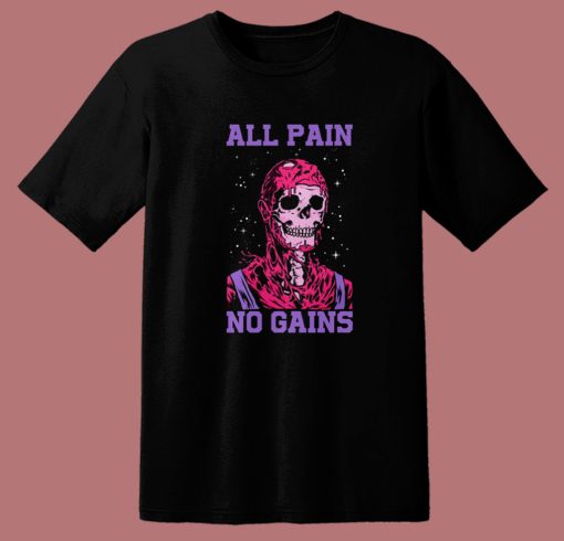 All Pain No Gains Halloween T Shirt Style
