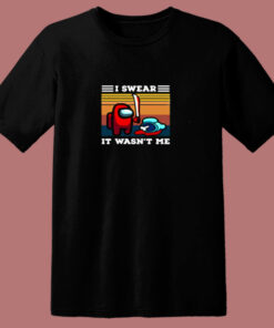 Among Us I Swear It Wasn’t Me Funny Gamer 80s T Shirt