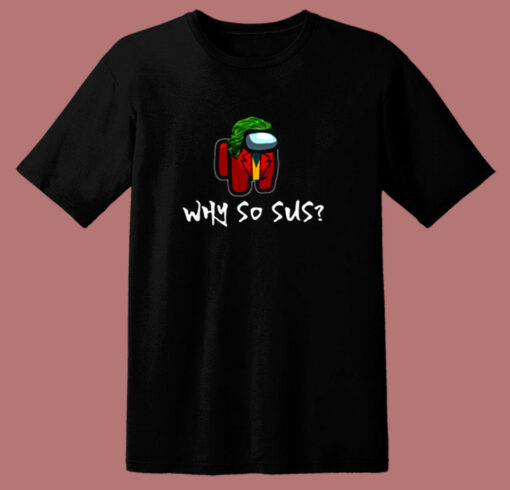 Among Us Joker Why So Sus Halloween 80s T Shirt