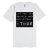 And you are an old man, and a fool Thor Unisex Premium T Shirt Size S,M,L,XL,2XL