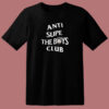 Anti Supe the Boys Club T Shirt Style