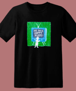 Are You A Happy Puppy T Shirt Style 1