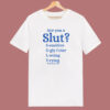 Are You A Slut Classic T Shirt Style