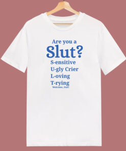 Are You A Slut Classic T Shirt Style 1