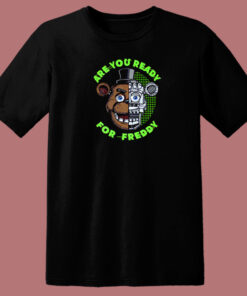 Are You Ready for Freddy T Shirt Style 1