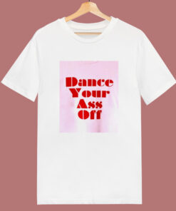 Ariel Dance Your Ass Off 80s T Shirt 1