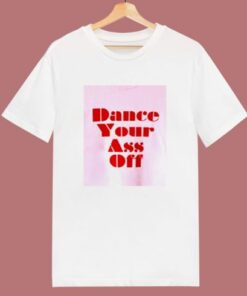 Ariel Dance Your Ass Off 80s T Shirt 1 Ariel Dance Your Ass Off 80s T Shirt 2
