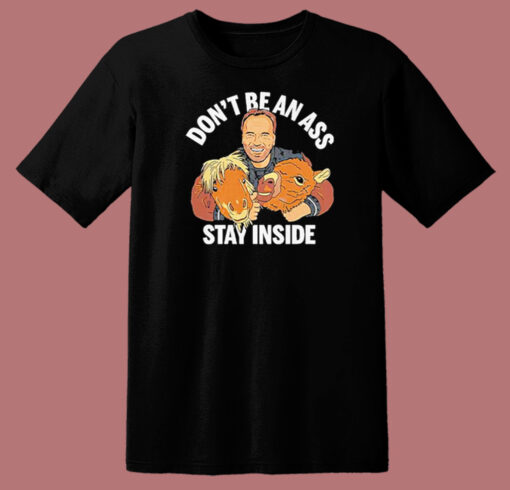 Arnold Schwarzenegger Dont Be An Ass T Shirt Style