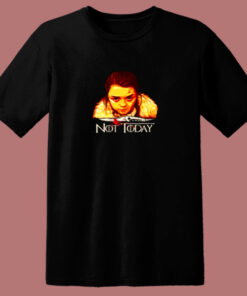 Arya Not Today Game Of Thrones 80s T Shirt