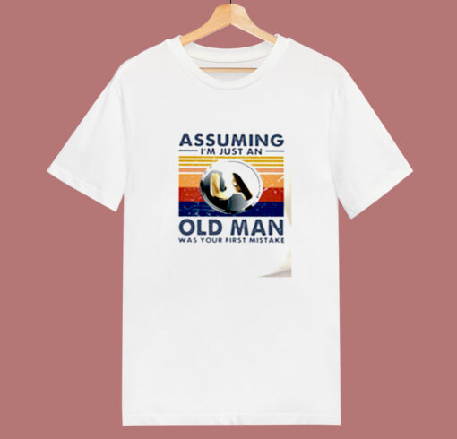 Assuming I Am Just An Old 80s T Shirt