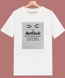 Auntitude What Is Auntitude You Ask 80s T Shirt Auntitude What Is Auntitude You Ask 80s T Shirt