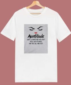 Auntitude What Is Auntitude You Ask 80s T Shirt 2