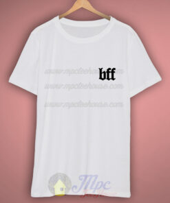 BFF Best Friend Forever T Shirt BFF Best Friend Forever T Shirt
