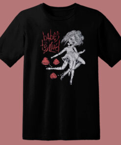 Babes In Toyland Wash T Shirt Style 1
