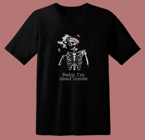 Baby Im Dead Inside 80s T Shirt