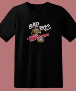 Bad Boys U Cant Touch This 80s T Shirt 2