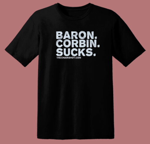 Baron Corbin Sucks The Chairshot T Shirt Style