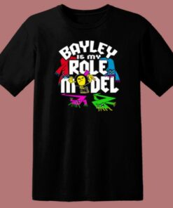 Bayley Is My Role Model T Shirt Style