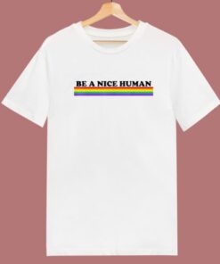 Be A Nice Human T Shirt Style 1 Be A Nice Human T Shirt Style 2