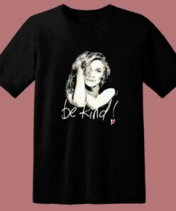 Be Kind Sophie Legends Are Forever 80s T Shirt