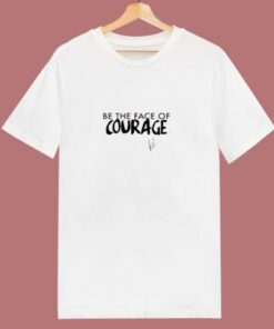 Be The Face Of Courage 80s T Shirt