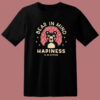 Bear in Mind Happiness T Shirt Style