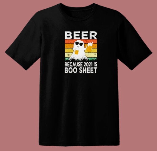 Beer Because 2021 Is Boo 80s T Shirt