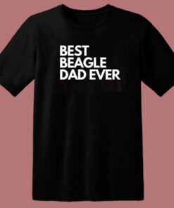 Best Beagle Dad Ever T Shirt Style