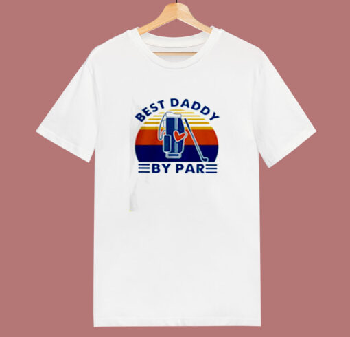 Best Daddy By Par 80s T Shirt