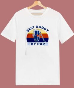 Best Daddy By Par 80s T Shirt