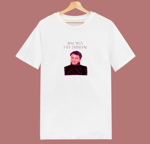 Best Man Joey Tribbiani 80s T Shirt
