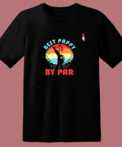 Best Pappy By Par 80s T Shirt 1 Best Pappy By Par 80s T Shirt 2